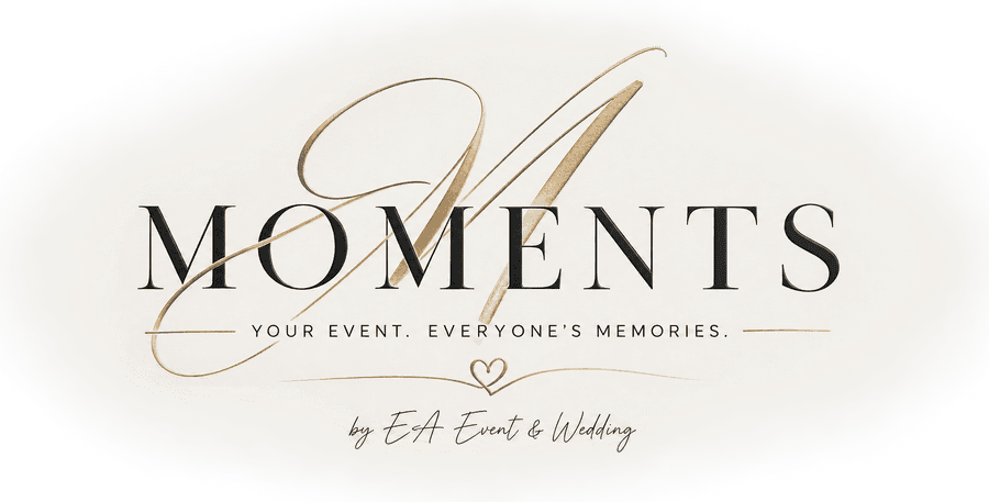 MOMENTS — Your Event. Everyone's Memories. — by EA Event & Wedding